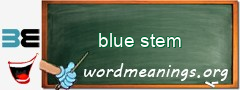 WordMeaning blackboard for blue stem